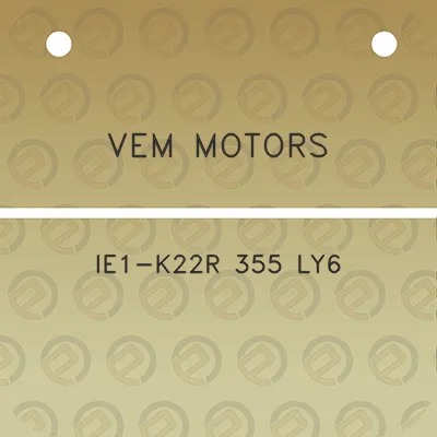 vem-motors-ie1-k22r-355-ly6