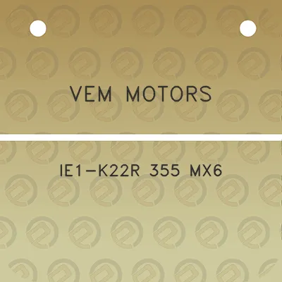 vem-motors-ie1-k22r-355-mx6