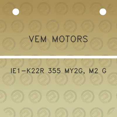 vem-motors-ie1-k22r-355-my2g-m2-g