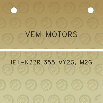 vem-motors-ie1-k22r-355-my2g-m2g