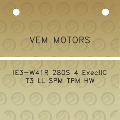 vem-motors-ie3-w41r-280s-4-execiic-t3-ll-spm-tpm-hw