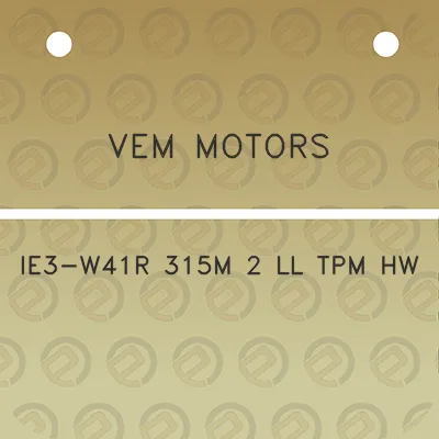 vem-motors-ie3-w41r-315m-2-ll-tpm-hw