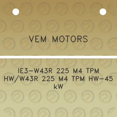 vem-motors-ie3-w43r-225-m4-tpm-hww43r-225-m4-tpm-hw-45-kw