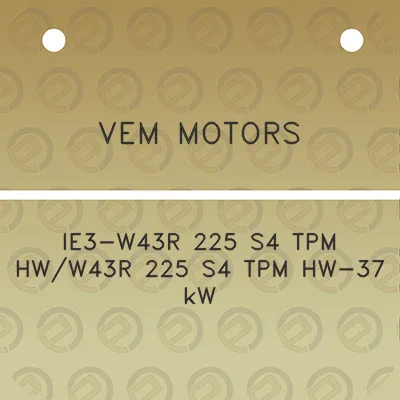 vem-motors-ie3-w43r-225-s4-tpm-hww43r-225-s4-tpm-hw-37-kw