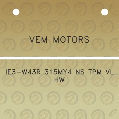 vem-motors-ie3-w43r-315my4-ns-tpm-vl-hw