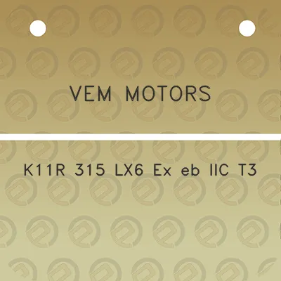 vem-motors-k11r-315-lx6-ex-eb-iic-t3