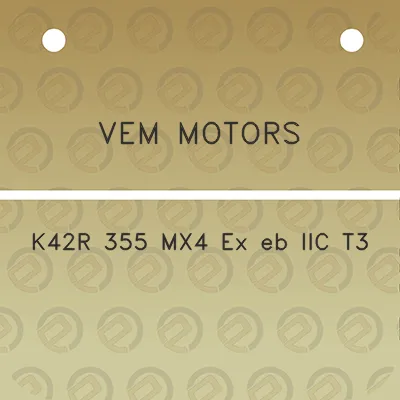 vem-motors-k42r-355-mx4-ex-eb-iic-t3