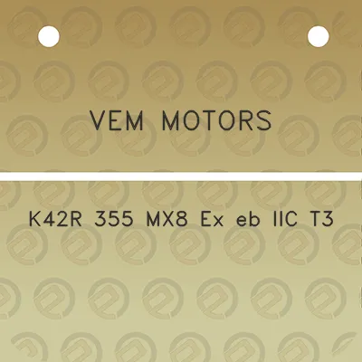 vem-motors-k42r-355-mx8-ex-eb-iic-t3