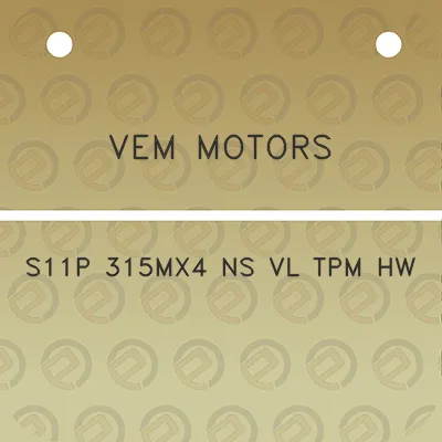 vem-motors-s11p-315mx4-ns-vl-tpm-hw