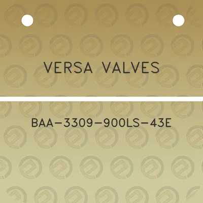 versa-valves-baa-3309-900ls-43e