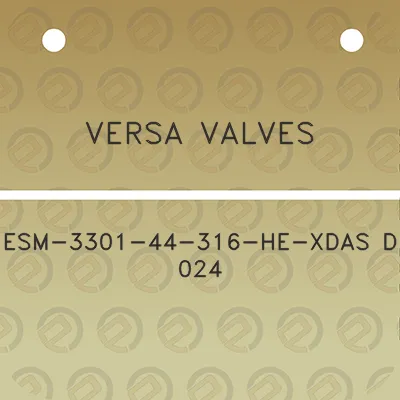 versa-valves-esm-3301-44-316-he-xdas-d-024