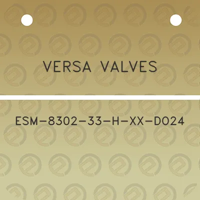 versa-valves-esm-8302-33-h-xx-do24