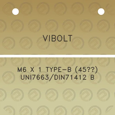 vibolt-m6-x-1-type-b-45-uni7663din71412-b