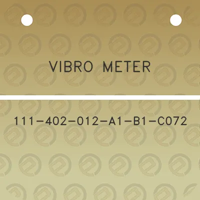 vibro-meter-111-402-012-a1-b1-c072