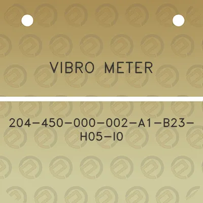 vibro-meter-204-450-000-002-a1-b23-h05-i0