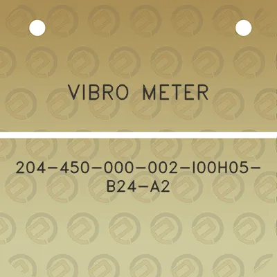 vibro-meter-204-450-000-002-i00h05-b24-a2