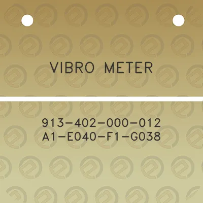 vibro-meter-913-402-000-012-a1-e040-f1-g038