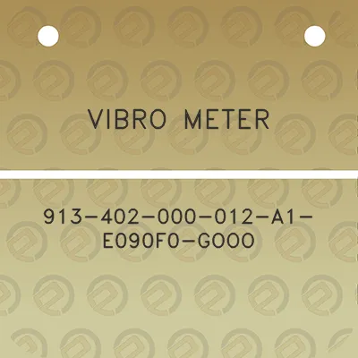 vibro-meter-913-402-000-012-a1-e090f0-gooo