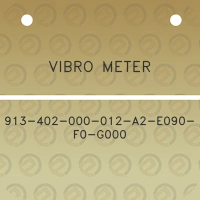 vibro-meter-913-402-000-012-a2-e090-f0-g000