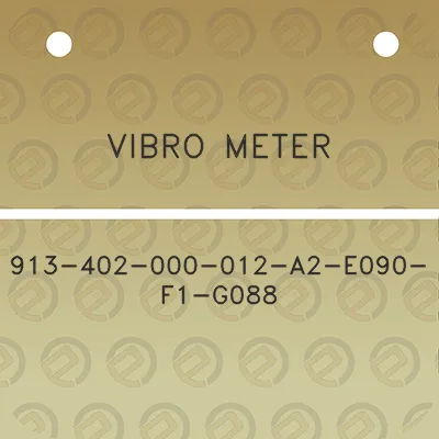 vibro-meter-913-402-000-012-a2-e090-f1-g088