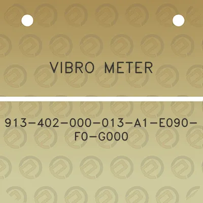 vibro-meter-913-402-000-013-a1-e090-f0-g000