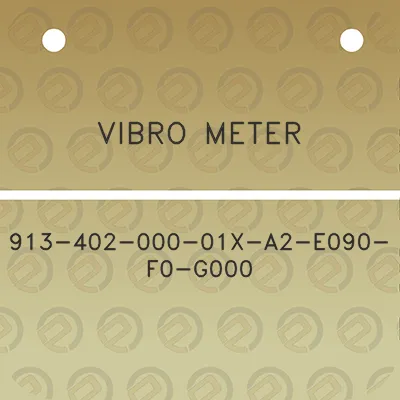 vibro-meter-913-402-000-01x-a2-e090-f0-g000