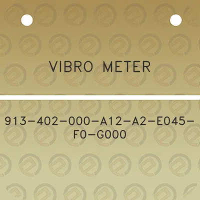 vibro-meter-913-402-000-a12-a2-e045-f0-g000