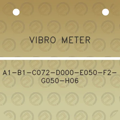 vibro-meter-a1-b1-c072-d000-e050-f2-g050-h06