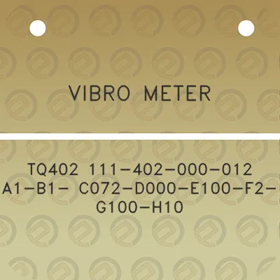 vibro-meter-tq402-111-402-000-012-a1-b1-c072-d000-e100-f2-g100-h10