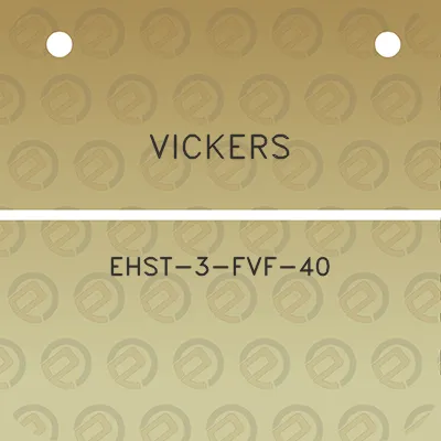 vickers-ehst-3-fvf-40