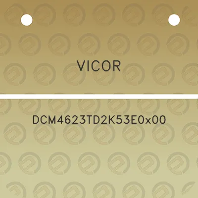 vicor-dcm4623td2k53e0x00