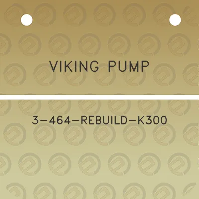 viking-pump-3-464-rebuild-k300