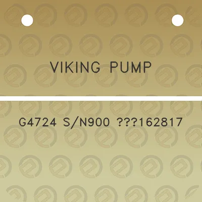 viking-pump-g4724-sn900-no162817