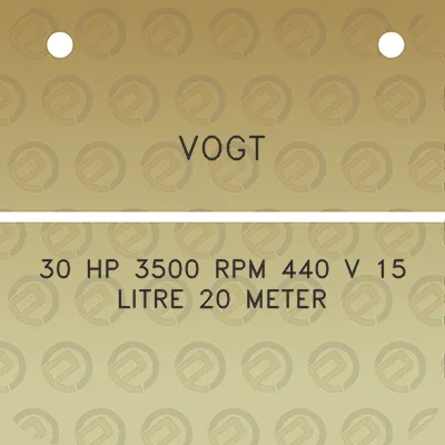 vogt-30-hp-3500-rpm-440-v-15-litre-20-meter