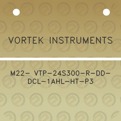 vortek-instruments-m22-vtp-24s300-r-dd-dcl-1ahl-ht-p3