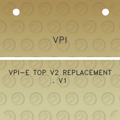 vpi-vpi-e-top-v2-replacement-v1