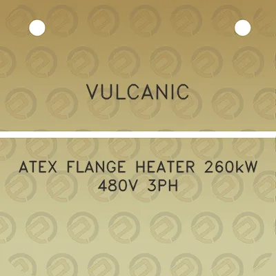 vulcanic-atex-flange-heater-260kw-480v-3ph