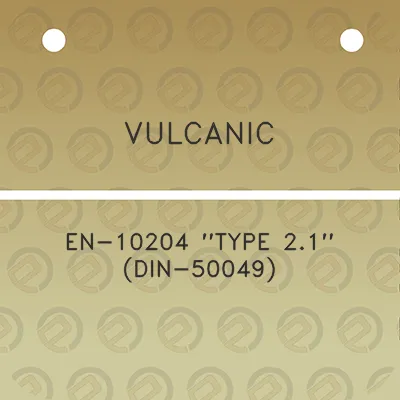 vulcanic-en-10204-type-21-din-50049