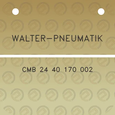 walter-pneumatik-cmb-24-40-170-002