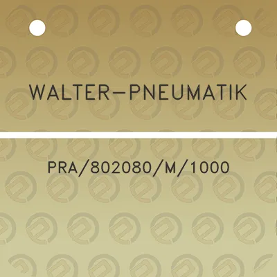 walter-pneumatik-pra802080m1000