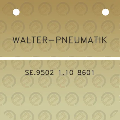 walter-pneumatik-se9502-110-8601