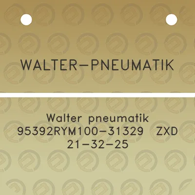 walter-pneumatik-walter-pneumatik-95392rym100-31329-zxd-21-32-25