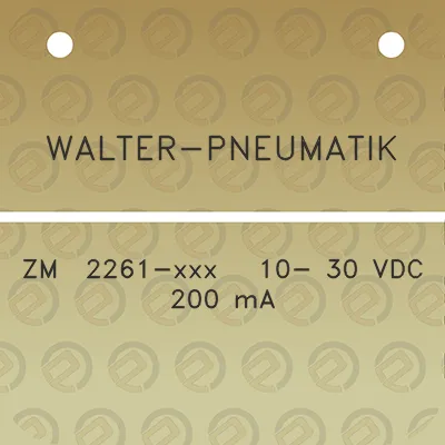 walter-pneumatik-zm-2261-xxx-10-30-vdc-200-ma