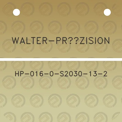 walter-prazision-hp-016-0-s2030-13-2