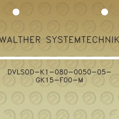 walther-systemtechnik-dvlsod-k1-080-0050-05-gk15-f00-m