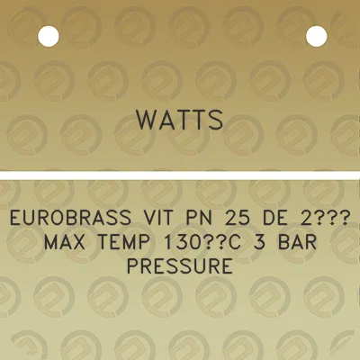 watts-eurobrass-vit-pn-25-de-2-max-temp-130c-3-bar-pressure