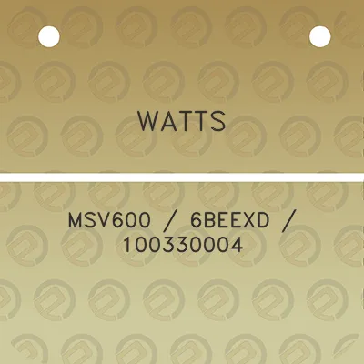 watts-msv600-6beexd-100330004