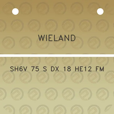 wieland-sh6v-75-s-dx-18-he12-fm