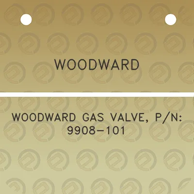 woodward-woodward-gas-valve-pn-9908-101