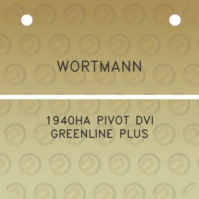 wortmann-1940ha-pivot-dvi-greenline-plus